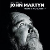 John Martyn - Ain't No Saint