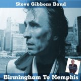Steve Gibbons - Birmingham To Memphis