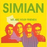 Simian - We Are Your Friends