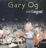 Gary Og - Gary Og Live In Glasow