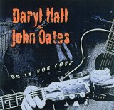 Daryl Hall & John Oates - Do It For Love