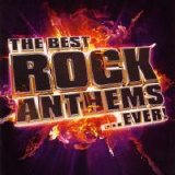 Various artists - The Best Rock Anthems... Ever!