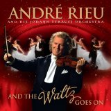 AndrÃ© Rieu - And The Waltz Goes On