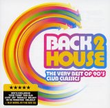 Various artists - Back 2 House The Very Best Of 90's Club Classics
