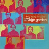 Savage Garden - Truly Madly Completely