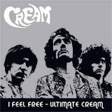 Cream - I Feel Free Ultimate Cream