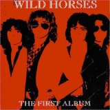 Wild Horses - The First Album