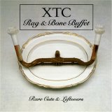 XTC - Rag & Bone Buffet: Rare Cuts & Leftovers