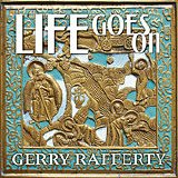 Gerry Rafferty - Life Goes On