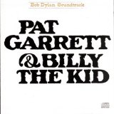 Bob Dylan - Pat Garrett & Billy The Kid
