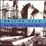 Deacon Blue - Our Town The Greatest Hits