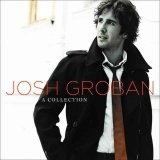 Josh Groban - Josh Groban A Collection