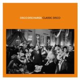 Various artists - Disco Discharge Classic Disco