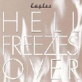 The Eagles - Hell Freezes Over