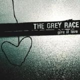 The Grey Race - Give It Love