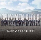 Only Men Aloud - Band Of Brothers