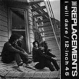 Replacements, The - I Will Dare