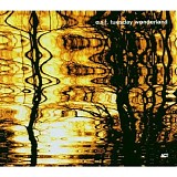 e.s.t. - Tuesday Wonderland
