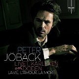 Peter JÃ¶back - Livet, kÃ¤rleken och dÃ¶den - La Vie, L'Amour, La Mort