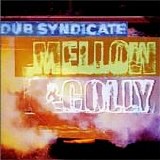 Dub Syndicate - Mellow & Colly