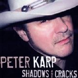 Peter Karp - Shadows and Cracks - 2007