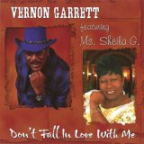 Vernon Garrett - Don't Fall In Love With Me (Feat. Ms. Sheila G.)