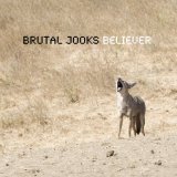 Brutal Jooks - Believer