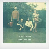 micatone - wish I was here