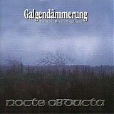 Nocte Obducta - GalgendÃ¤mmerung: Vom Nebel, Blut und Totgeburten