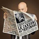 Enrico Ruggeri - Le canzoni ai testimoni