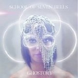 School of Seven Bells - Ghostory