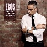 Eros Ramazzotti - Eros best love songs (Disco 2)
