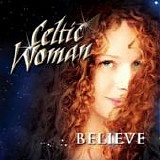 Celtic Woman - Believe