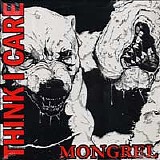 Think I Care - Mongrel