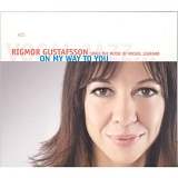 Rigmor Gustafsson - On My Way to You