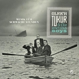 Ulrich Tukur & Die Rhythmus Boys - Musik fÃ¼r schwache Stunden