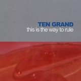 Ten Grand - this is the way to rule