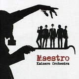 Kaizers Orchestra - Maestro