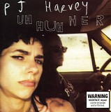 PJ Harvey - Uh Huh Her