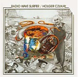 Holger Czukay - Radio Wave Surfer 1984-1987