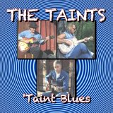 Taints, The - 'Taint Blues