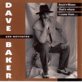 Dave Baker & Motivator - Rock'n'Blues: That's Where I Come From...