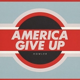 Howler - America Give Up