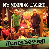My Morning Jacket - iTunes Session