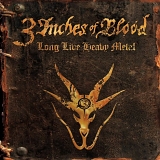 3 Inches Of Blood - Long Live Heavy Metal