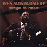 Wes Montgomery - Straight, No Chaser