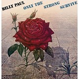 Billy Paul - Only The Strong Survive