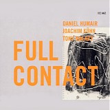 Daniel Humair, Joachim KÃ¼hn & Tony Malaby - Full Contact