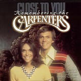 Carpenters - Close To You: Remembering The Carpenters