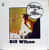 Bill Wilson - Talking To Stars